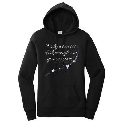 Only When It’S Dark Enough Can You See Stars Kamala Harris Women's Pullover Hoodie