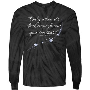 Only When It’S Dark Enough Can You See Stars Kamala Harris Tie-Dye Long Sleeve Shirt