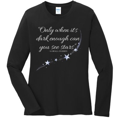 Only When It’S Dark Enough Can You See Stars Kamala Harris Ladies Long Sleeve Shirt