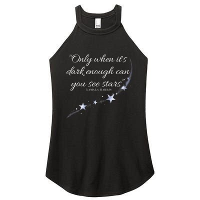 Only When It’S Dark Enough Can You See Stars Kamala Harris Women's Perfect Tri Rocker Tank