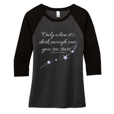 Only When It’S Dark Enough Can You See Stars Kamala Harris Women's Tri-Blend 3/4-Sleeve Raglan Shirt