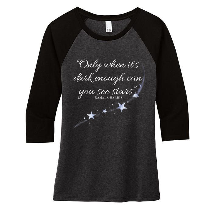 Only When It’S Dark Enough Can You See Stars Kamala Harris Women's Tri-Blend 3/4-Sleeve Raglan Shirt