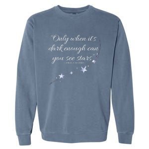 Only When It’S Dark Enough Can You See Stars Kamala Harris Garment-Dyed Sweatshirt