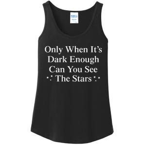 Only When It Is Dark Enough Can You See The Stars Ladies Essential Tank