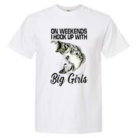 On Weekends I Hook Up With Big Girls Garment-Dyed Heavyweight T-Shirt