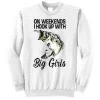 On Weekends I Hook Up With Big Girls Sweatshirt