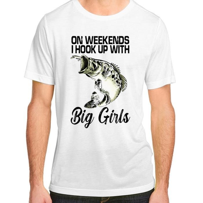 On Weekends I Hook Up With Big Girls Adult ChromaSoft Performance T-Shirt