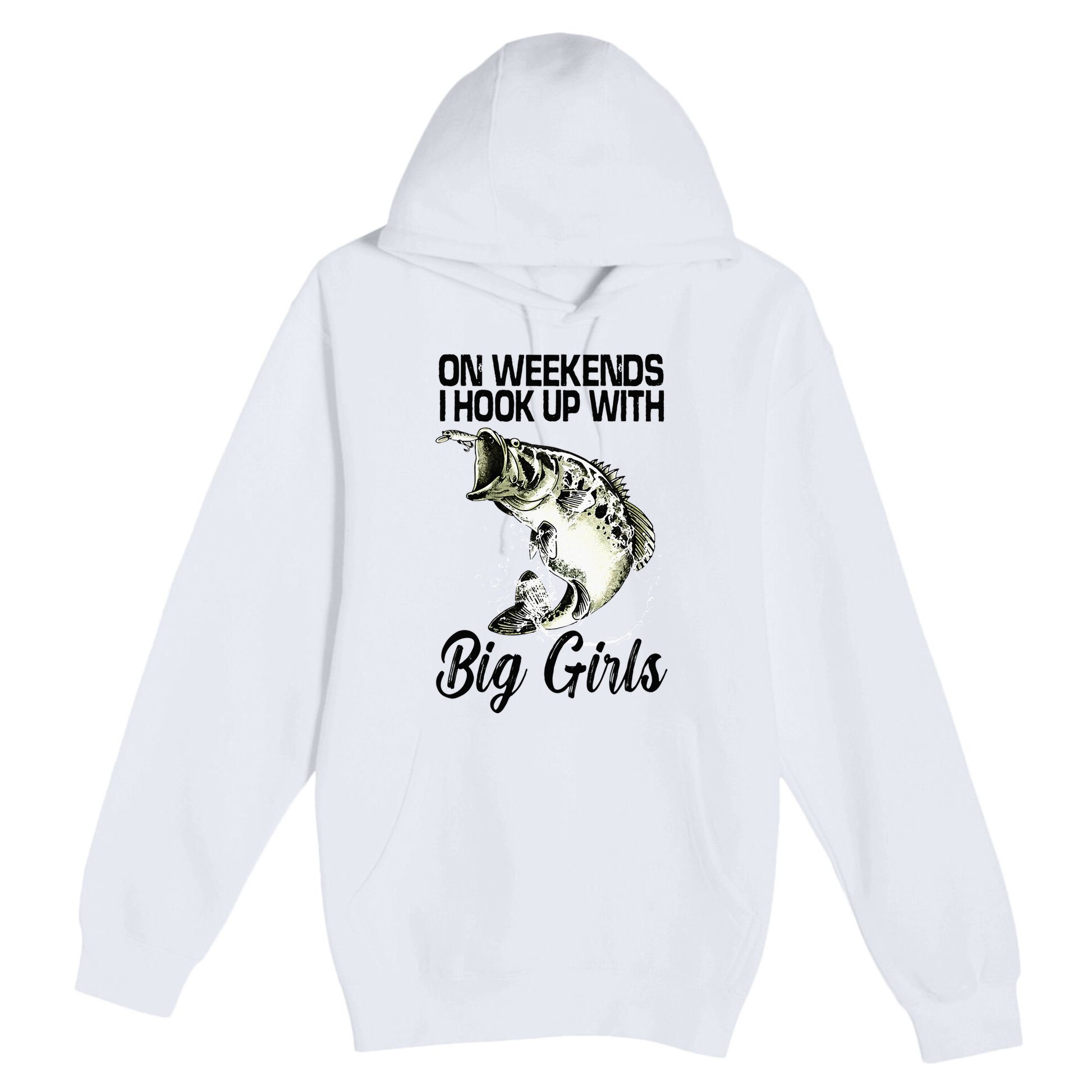 On Weekends I Hook Up With Big Girls Premium Pullover Hoodie