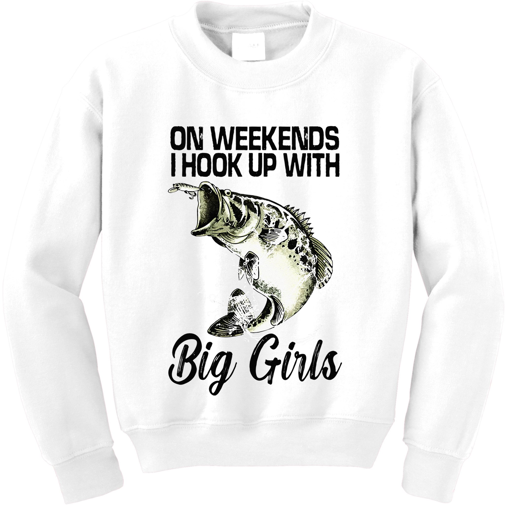 On Weekends I Hook Up With Big Girls Kids Sweatshirt