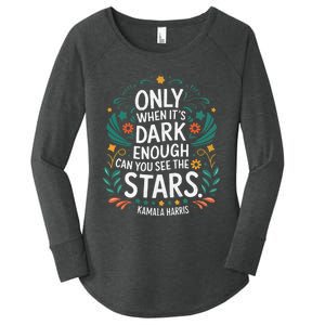 Only When It’S Dark Enough Can You See Stars Kamala Harris Women's Perfect Tri Tunic Long Sleeve Shirt