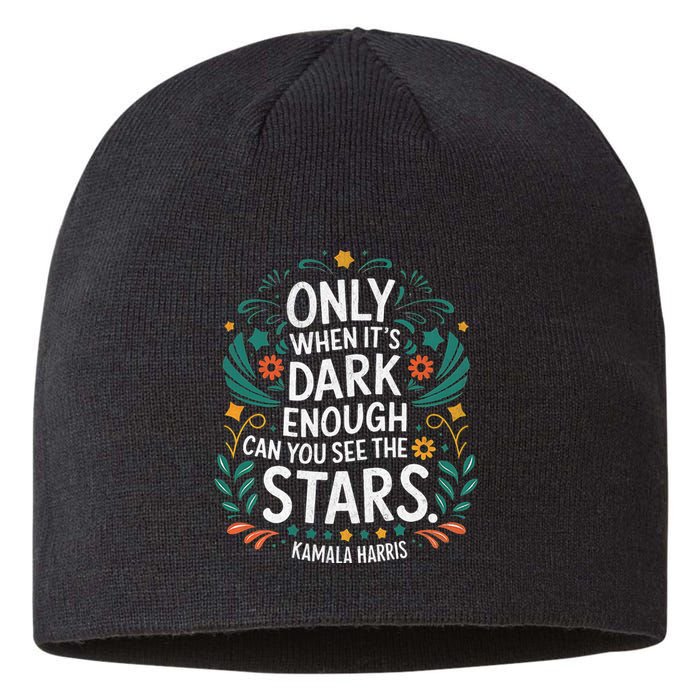 Only When It’S Dark Enough Can You See Stars Kamala Harris Sustainable Beanie