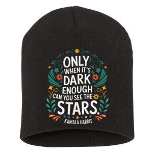 Only When It’S Dark Enough Can You See Stars Kamala Harris Short Acrylic Beanie