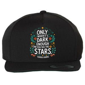 Only When It’S Dark Enough Can You See Stars Kamala Harris Wool Snapback Cap