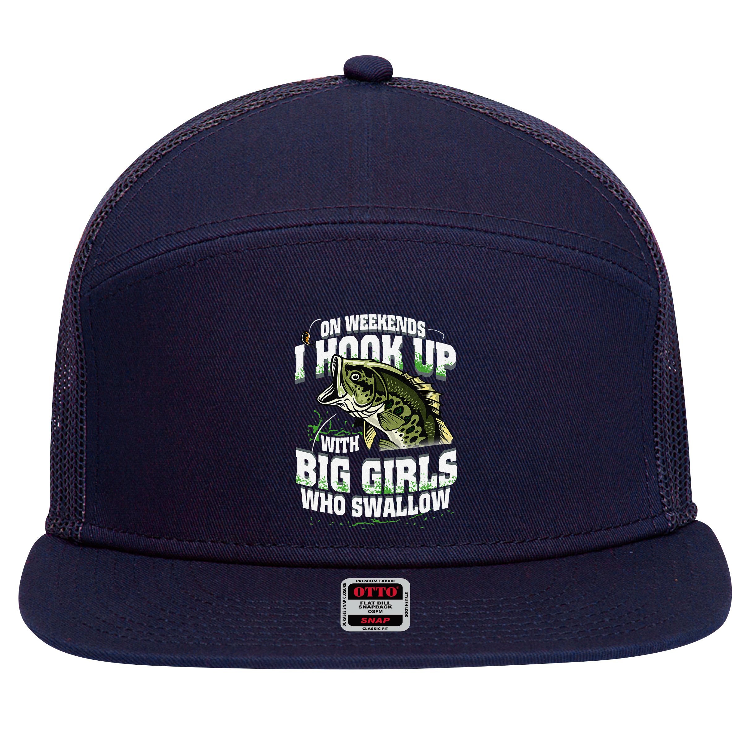 On Weekends I Hook Up With Big Girl Who Swallow Fishing 7 Panel Mesh Trucker Snapback Hat
