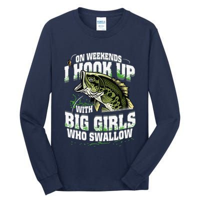 On Weekends I Hook Up With Big Girl Who Swallow Fishing Tall Long Sleeve T-Shirt