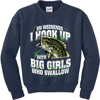 On Weekends I Hook Up With Big Girl Who Swallow Fishing Kids Sweatshirt