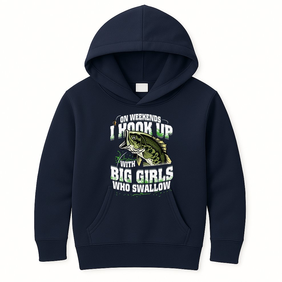 On Weekends I Hook Up With Big Girl Who Swallow Fishing Kids Hoodie