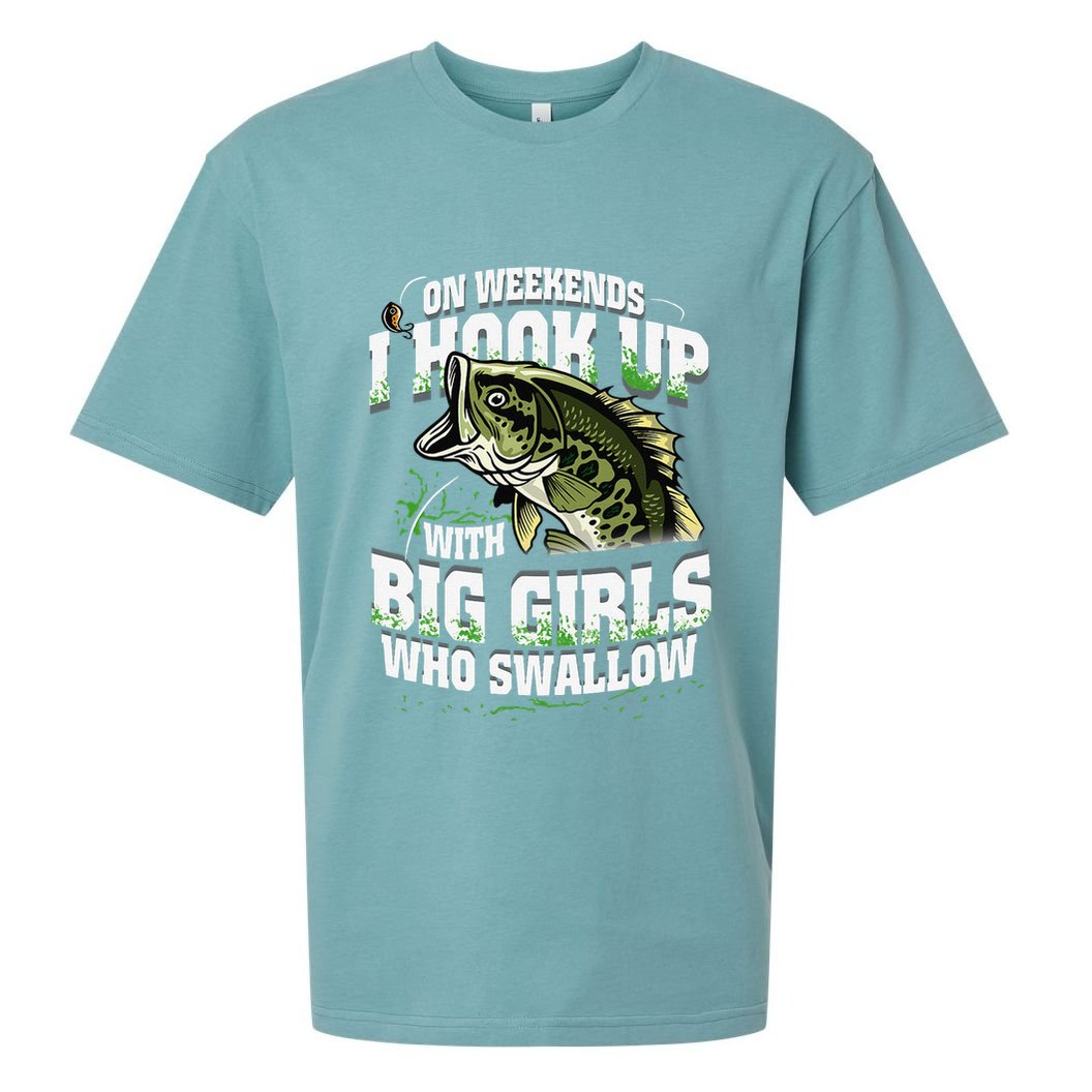 On Weekends I Hook Up With Big Girl Who Swallow Fishing Sueded Cloud Jersey T-Shirt