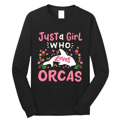 Orca Whale Just A Girl Who Loves Orcas Long Sleeve Shirt