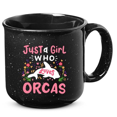 Orca Whale Just A Girl Who Loves Orcas 15oz Campfire Ceramic Mug