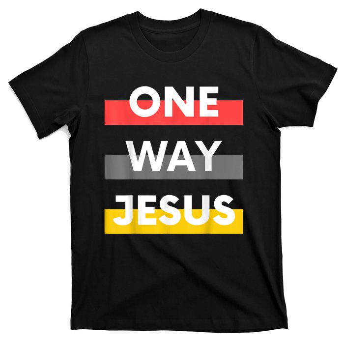 One Way Jesus | Christian Worship Fashion God Pray Bible T-Shirt