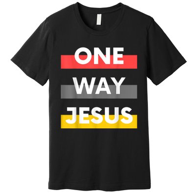 One Way Jesus | Christian Worship Fashion God Pray Bible Premium T-Shirt