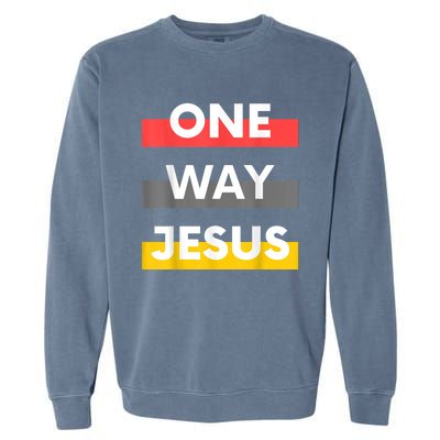 One Way Jesus | Christian Worship Fashion God Pray Bible Garment-Dyed Sweatshirt