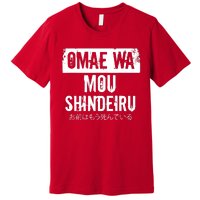 Omae Wa Mou Shindeiru Premium T-Shirt