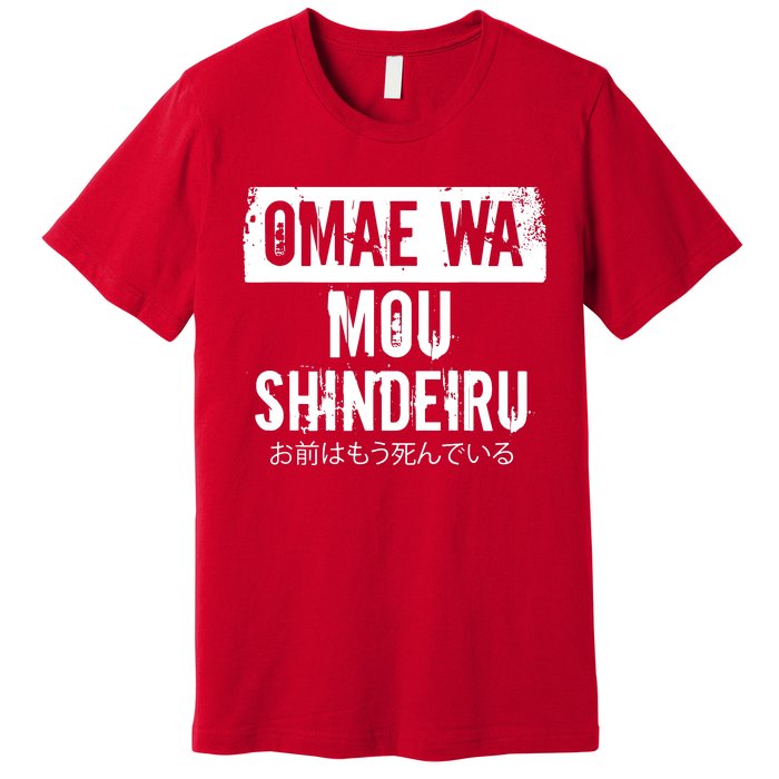 Omae Wa Mou Shindeiru Premium T-Shirt