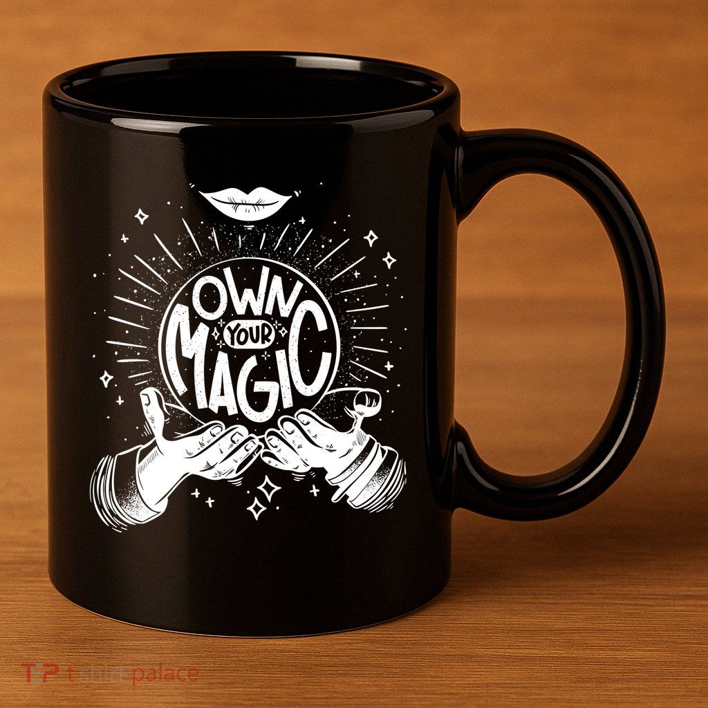 Own Your Magic 11oz C Handle Ceramic Mug