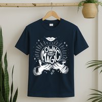 Own Your Magic T-Shirt