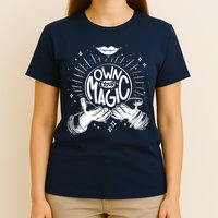 Own Your Magic T-Shirt