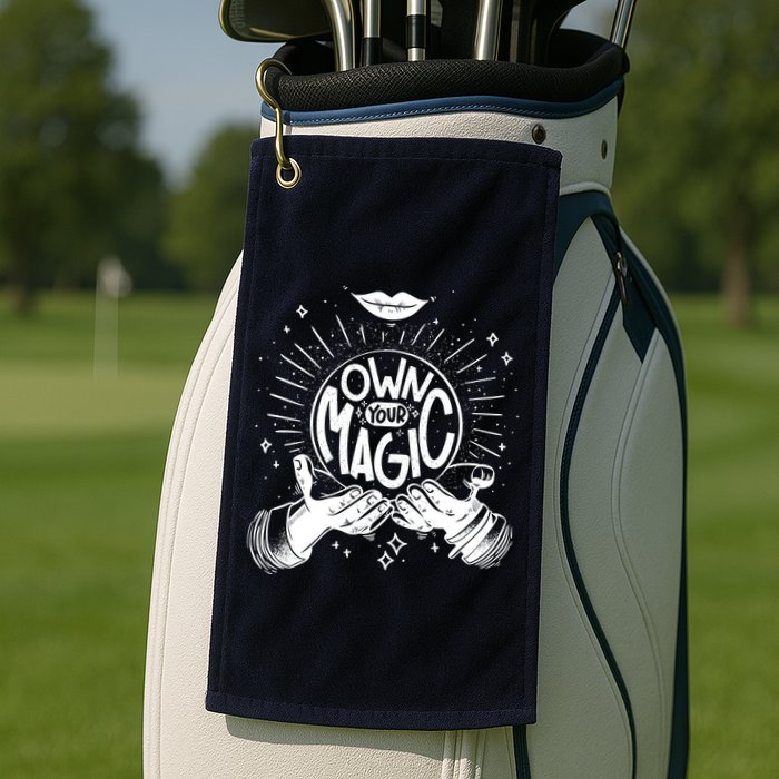Own Your Magic Golf Towel