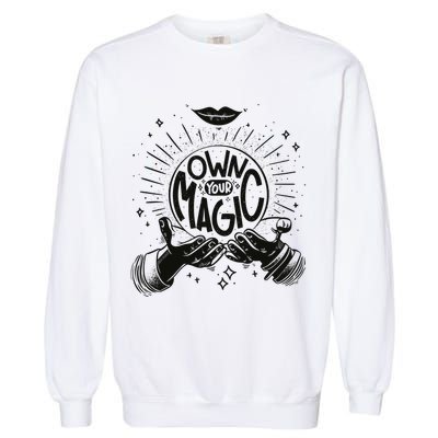 Own Your Magic Garment-Dyed Sweatshirt