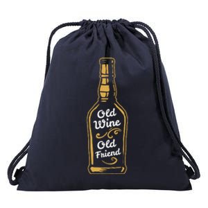 Old Wine Old Friend Funny Wine Lover Gift Drawstring Bag