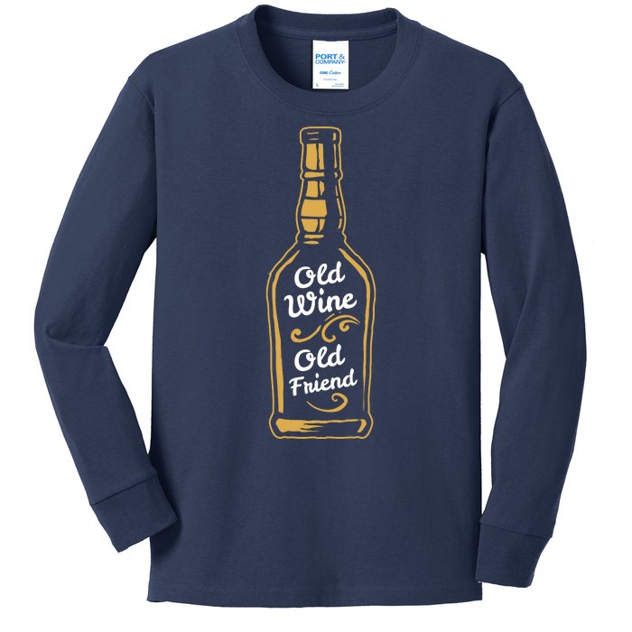 Old Wine Old Friend Funny Wine Lover Gift Kids Long Sleeve Shirt