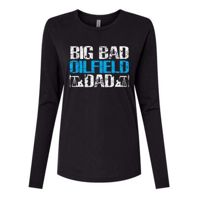 Oil Well Oilfeild Big Bad Oilfield Dad Oilfield Gift Womens Cotton Relaxed Long Sleeve T-Shirt