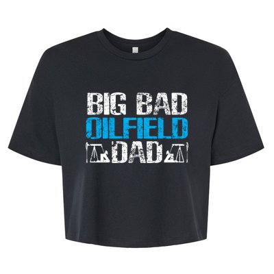 Oil Well Oilfeild Big Bad Oilfield Dad Oilfield Gift Bella+Canvas Jersey Crop Tee