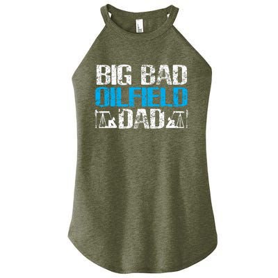 Oil Well Oilfeild Big Bad Oilfield Dad Oilfield Gift Women’s Perfect Tri Rocker Tank