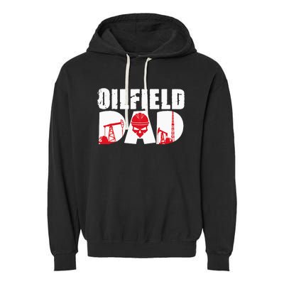 Oilfield Worker Rig Drilling Roughneck Oilfield Dad Garment-Dyed Fleece Hoodie