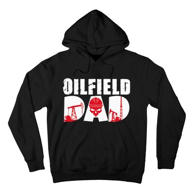 Oilfield Worker Rig Drilling Roughneck Oilfield Dad Hoodie