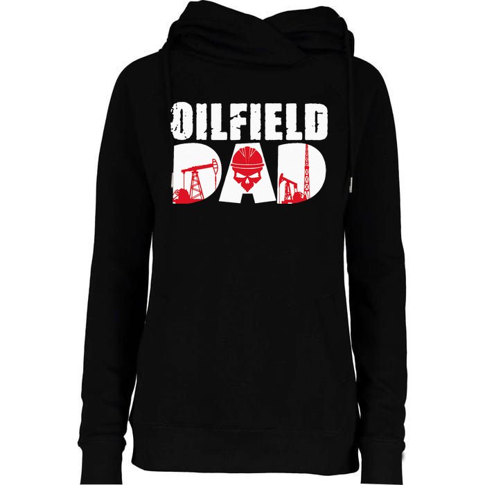 Oilfield Worker Rig Drilling Roughneck Oilfield Dad Womens Funnel Neck Pullover Hood