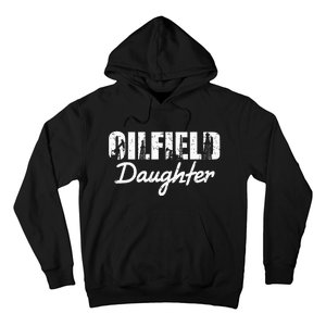 Oilfield Worker Rig Roughneck Oilfield Daughter Hoodie