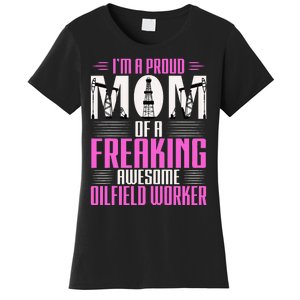 Oilfield Worker Rig Drilling Roughneck Mom Women's T-Shirt