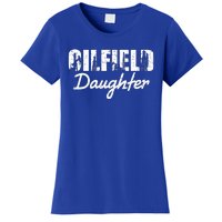 Oilfield Worker Rig Roughneck Oilfield Daughter Women's T-Shirt