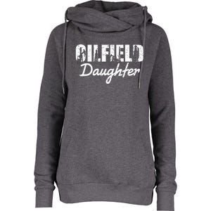 Oilfield Worker Rig Roughneck Oilfield Daughter Womens Funnel Neck Pullover Hood