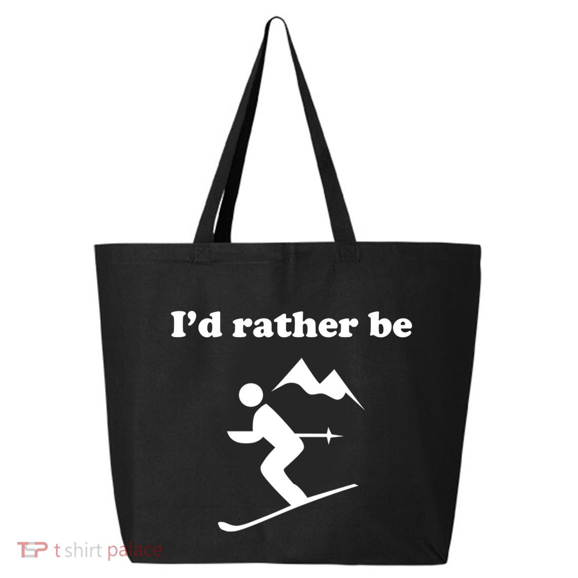 Outdoor Winter Sports Id Rather Be Skiing Skier Cool Gift 25L Jumbo Tote