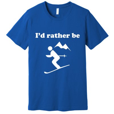 Outdoor Winter Sports Id Rather Be Skiing Skier Cool Gift Premium T-Shirt