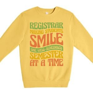 One Well Scheduled Semester At A Time School Registrar Gift Premium Crewneck Sweatshirt