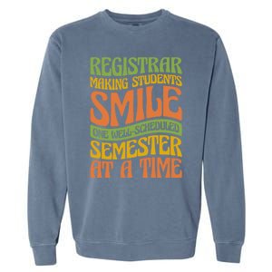 One Well Scheduled Semester At A Time School Registrar Gift Garment-Dyed Sweatshirt